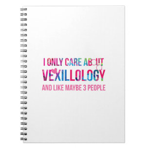 I Only Care About Vexillology Notebook