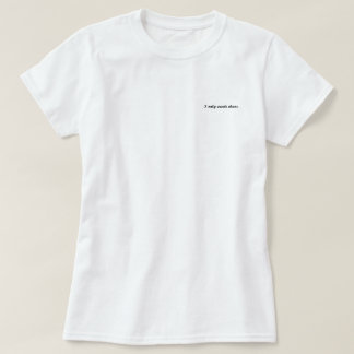 I only create chaos T-Shirt
