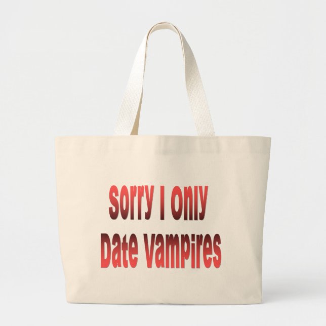 I only date vampires large tote bag (Front)