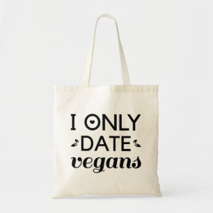 I Only Date Vegans Tote Bag