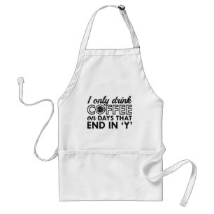 I Only Drink Coffee Standard Apron