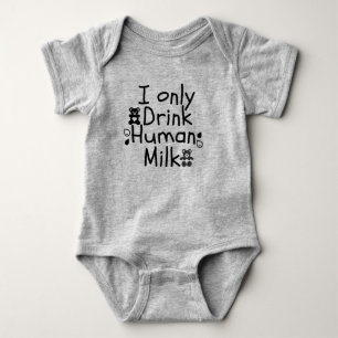 I only drink human milk baby bodysuit