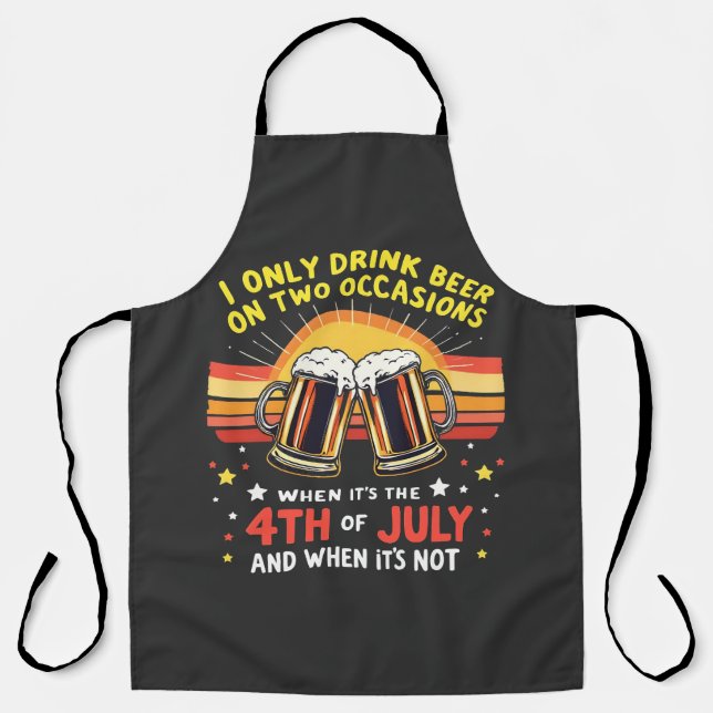 I Only Drink in Two Occasions Funny 4th of July  Apron (Front)
