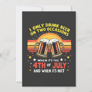 I Only Drink in Two Occasions Funny 4th of July  Invitation
