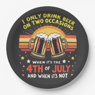 I Only Drink in Two Occasions Funny 4th of July  Paper Plate