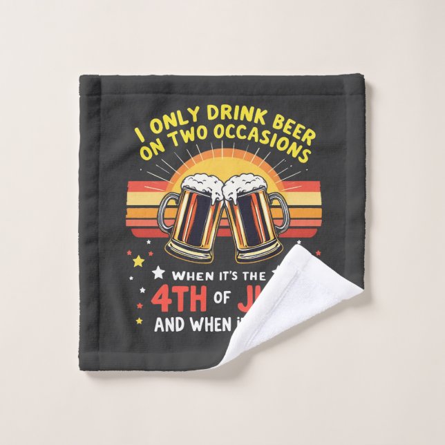 I Only Drink in Two Occasions Funny 4th of July  Wash Cloth (Wash Cloth)