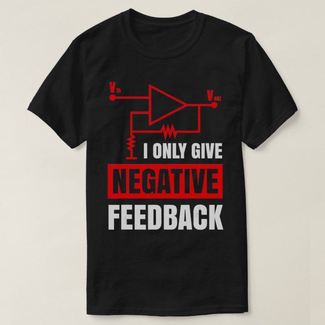 I Only Give Negative Feedback Electrical Funny Eng T-Shirt (Design Front)