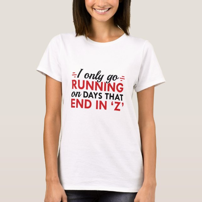 I Only Go Running T-Shirt (Front)
