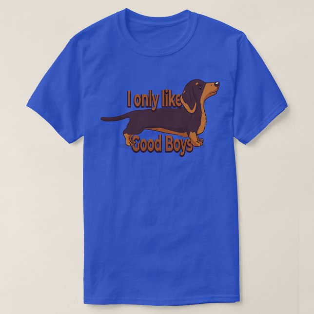 I Only Good Boys Dachshund Dog Lover  T-Shirt (Design Front)
