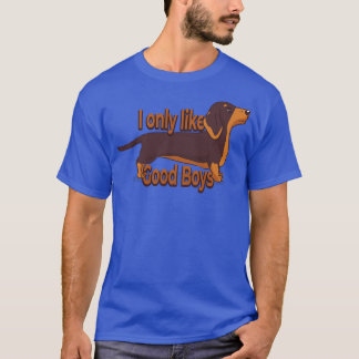 I Only Good Boys Dachshund Dog Lover  T-Shirt
