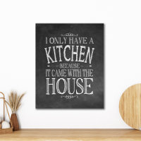 I only have a kitchen because it came with house