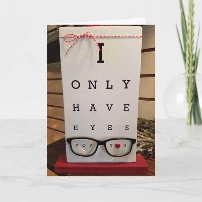 I ONLY HAVE "EYES FOR YOU" BIRTHDAY LOVE CARD (Front)