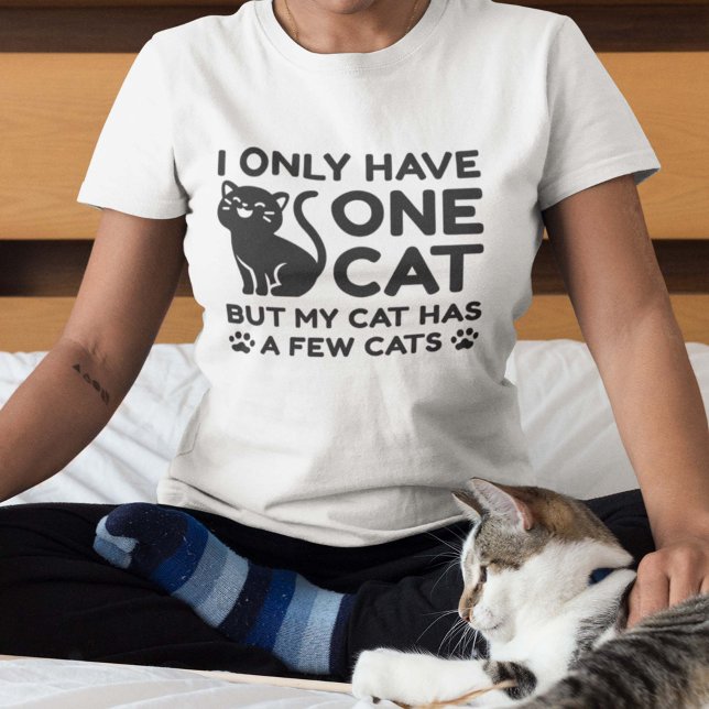 I Only Have One Cat T-Shirt (Creator Uploaded)