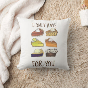 I Only Have Pies (Eyes) for You Funny Baker Foodie Throw Pillow