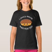 I Only Have Pies For You