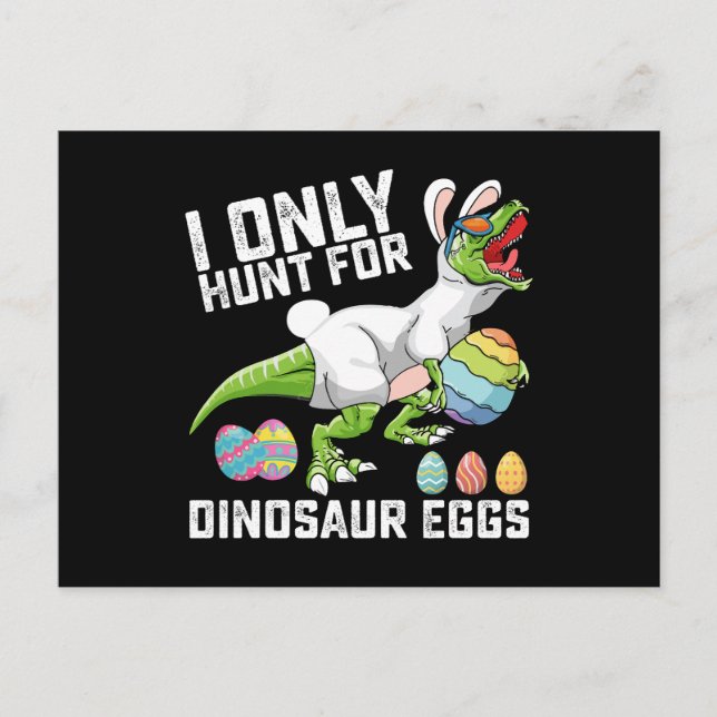 I Only Hunt For Dinosaur Eggs Easter T Rex Postcard (Front)