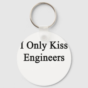 I Only Kiss Engineers Keychain