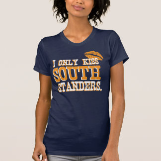 I Only Kiss South Standers T-Shirt