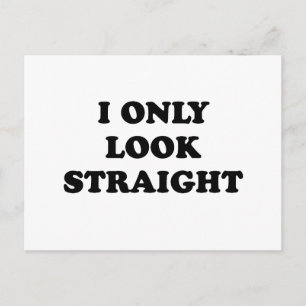 I ONLY LOOK STRAIGHT POSTCARD