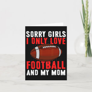 I Only Love Football And My Mom Valentine's Day Fo Card