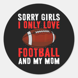 I Only Love Football And My Mom Valentine's Day Fo Classic Round Sticker