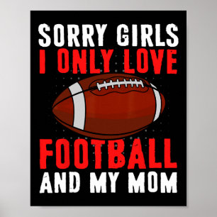 I Only Love Football And My Mom Valentine's Day Fo Poster