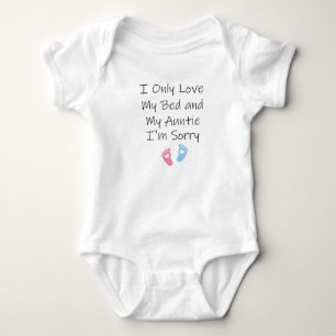 I Only Love My Bed and My Auntie I'm Sorry, Auntie Baby Bodysuit