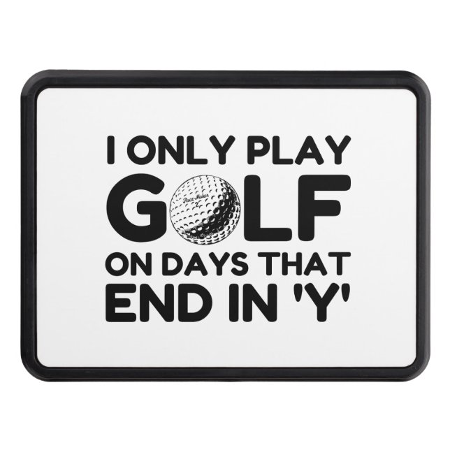 I Only Play Golf Trailer Hitch Cover (Front)