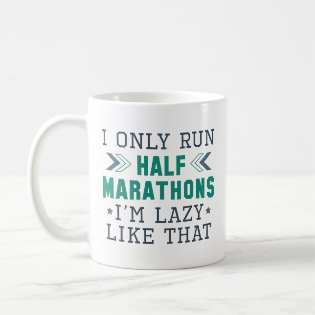 I Only Run Half Marathons I’m Lazy Like That Coffee Mug (Left)