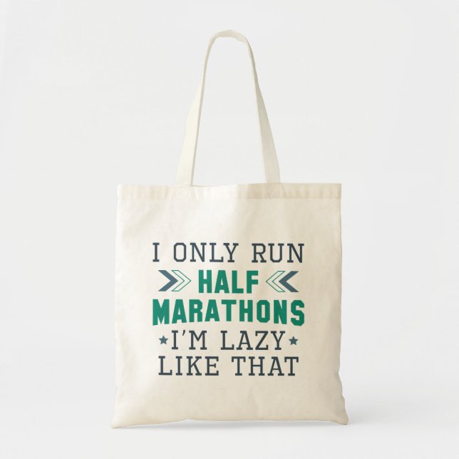 I Only Run Half Marathons I’m Lazy Like That Tote Bag (Front)