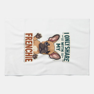 I Only Share With My Frenchie Vintage French Bulld Kitchen Towel