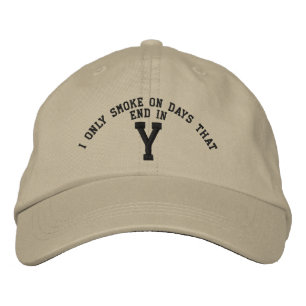 I only Smoke on days that end in Y embroidery Embroidered Hat