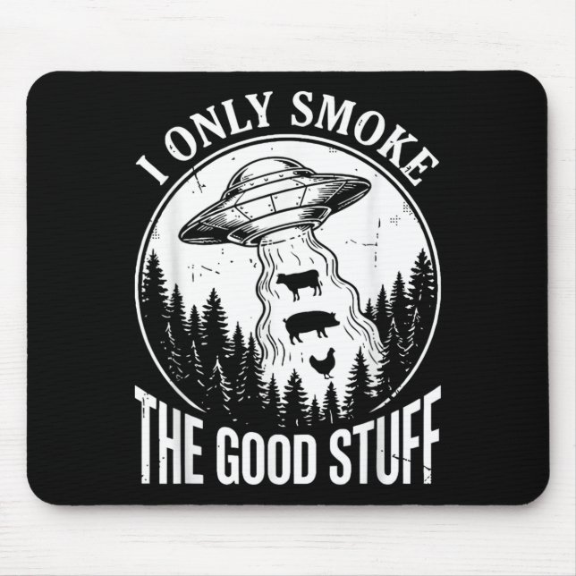 I Only Smoke The Good Stuff Funny Bbq Bris Pork 2 Mouse Pad (Front)