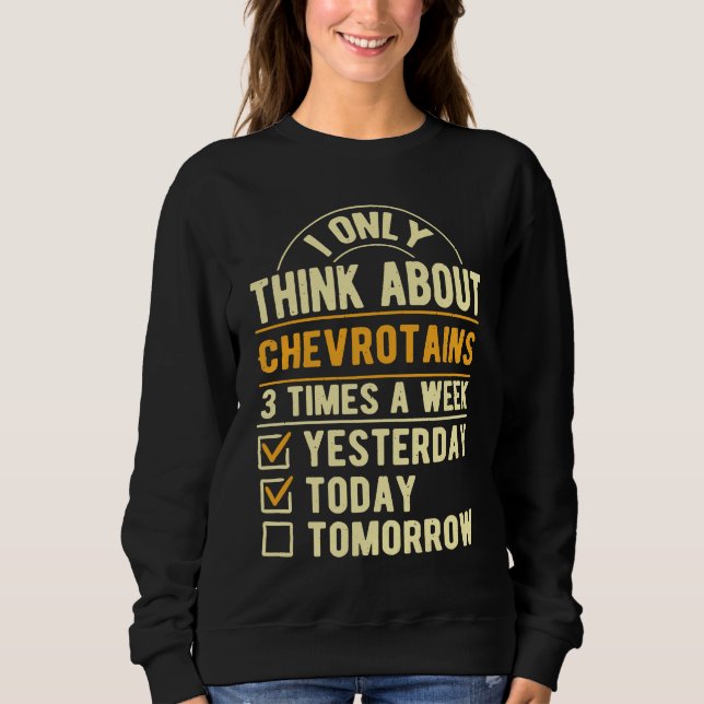 I Only Think About Chevrotains  Mouse Deer Humor Sweatshirt (Front)