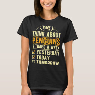 I Only Think About Penguins Seabird Humour Antarc T-Shirt