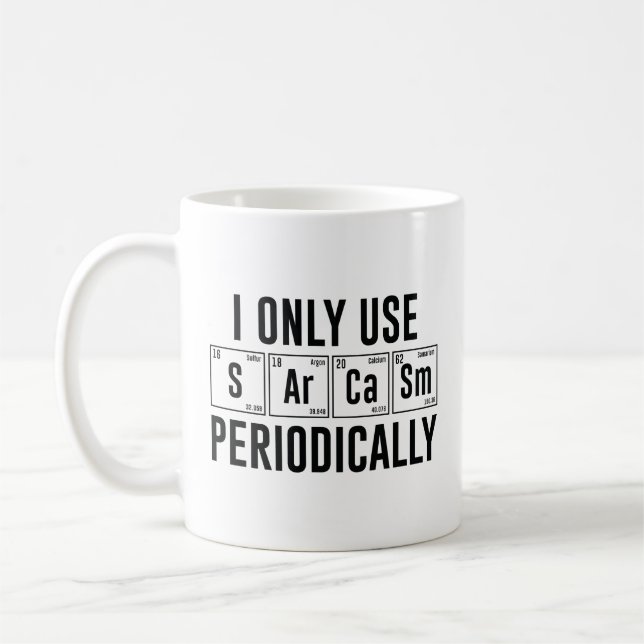 I Only Use Sarcasm Periodically Coffee Mug (Left)