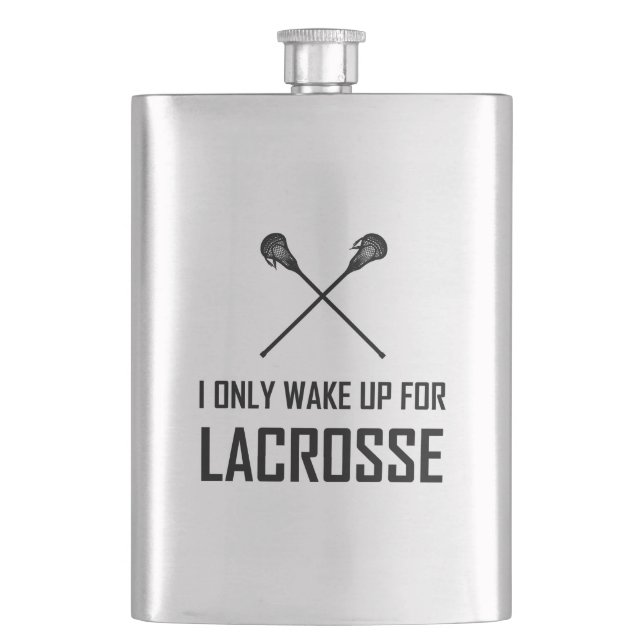 I Only Wake Up For Lacrosse Hip Flask (Front)
