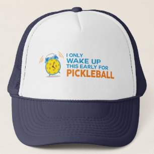 "I Only Wake Up This Early For Pickleball" Hat