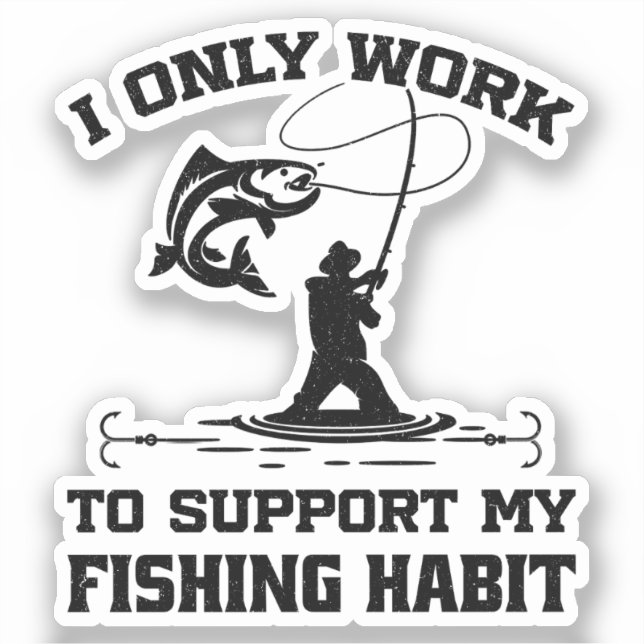 I Only Work To Support My Fishing Habit Dad Cool (Front)
