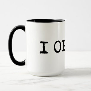 I OPT OUT T-Shirt Mug