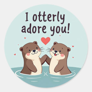 "I Otterly Adore You!" Sweet Otter Love  Classic Round Sticker