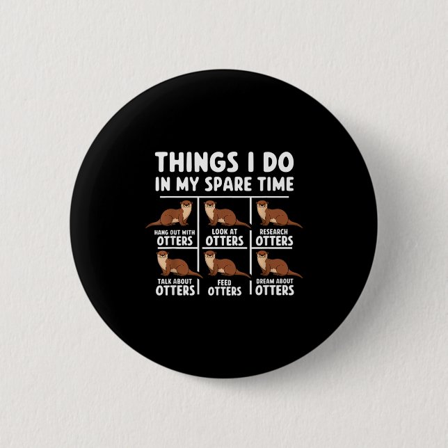 I Otters Things Spare Time Ocean 2 Inch Round Button (Front)