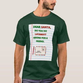 I OWE SANTA Green Funny Christmas Layaway Unisex T-Shirt
