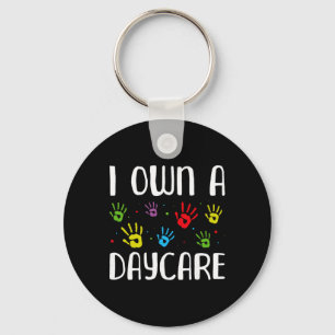 I Own A Daycare - Childcare Teacher Daycare Provid Keychain