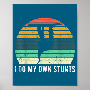 I Own Stunts Broken Arm Snowboarding Poster