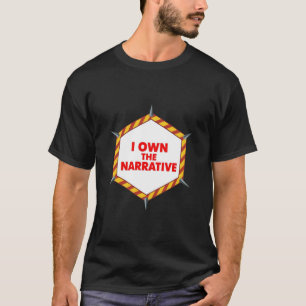 I Own The Narrative T-Shirt