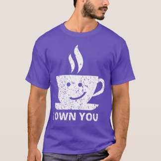 I Own You girl T-Shirt
