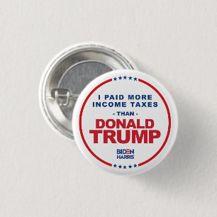 I paid more income taxes than Donald Trump 1 Inch Round Button