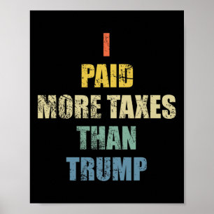 I Paid More Income Taxes Than President Donald Tru Poster
