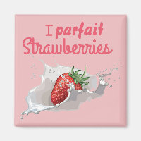 I "Parfait" Strawberries Funny Quote